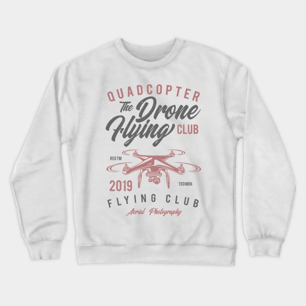 Quadcopter Drone Flying Club Crewneck Sweatshirt by JakeRhodes